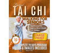 Practical Tai Chi Walking For Seniors: A walking practice designed to improve balance, support safer steps, and preserve lifelong mobility for seniors. (PRACTICAL TAI CHI BLUEPRINT SERIES)