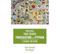 Practical Time Series Forecasting with Python: A Hands-On Guide