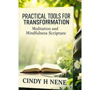 Practical Tools for Transformation: Meditation and Mindfulness Joshua 1:8
