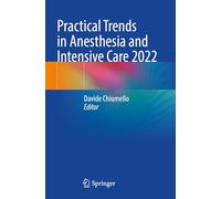 Practical Trends in Anesthesia and Intensive Care 2022