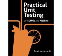 Practical Unit Testing with JUnit and Mockito