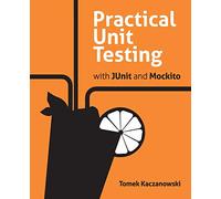 Practical Unit Testing with JUnit and Mockito