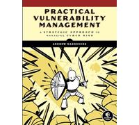 Practical Vulnerability Management: A Strategic Approach to Managing Cyber Risk