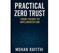 Practical Zero Trust: From Theory to Implementation