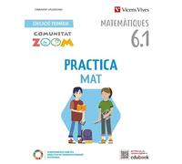 Practicamat 6 matemàtiques. Activitats. (6.1-6.2-6.3). Valencia (Comunitat Zoom) (COMUNIDAD ZOOM)