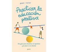 Practicar la educación positiva: Una guía para encontrar el equilibrio y no morir en el intento (Superfamilias)