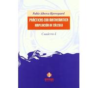 Prácticas con Mathematica: Ampliación de cálculo. Cuaderno 1 (SIN COLECCION)