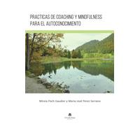 Prácticas de coaching y mindfulness para el autoconocimiento