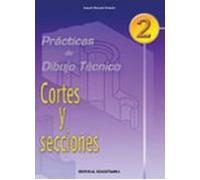 Practicas De Dibujo Tecnico 2: Cortes Y Secciones (eso. Ciclos Fo Rmat