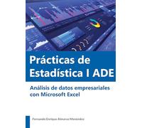 Prácticas de Estadística I ADE: Análisis de datos empresariales con Microsoft Excel