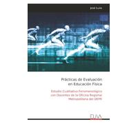 Prácticas de Evaluación en Educación Física: Estudio Cualitativo Fenomenológico con Docentes de la Oficina Regional Metropolitana del DEPR