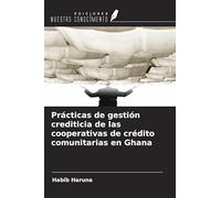 Prácticas de gestión crediticia de las cooperativas de crédito comunitarias en Ghana