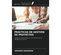 PRÁCTICAS DE GESTIÓN DE PROYECTOS: SOBRE LOS RESULTADOS DE LOS PROYECTOS DE DESARROLLO SOCIAL