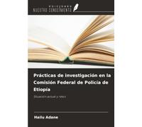 Prácticas de investigación en la Comisión Federal de Policía de Etiopía: Situación actual y retos