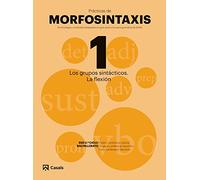 Prácticas de Morfosintaxis 1 Los grupos sintácticos. La flexión
