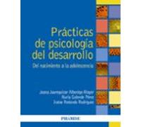 Practicas De Psicologia Del Desarrollo. Del Nacimiento A La Adolescenc