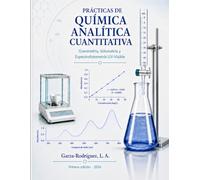 Prácticas de Química Analítica Cuantitativa: Gravimetría, Volumetría y Espectrofotometría UV-Visible