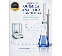 Prácticas de Química Analítica Cuantitativa: Gravimetría, Volumetría y Espectrofotometría UV-Visible (Edición a Color)
