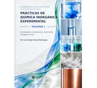 Prácticas de química inorgánica experimental. Volumen 1: Fundamentos, operaciones y reactividad inorgánica inicial