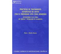 Prácticas de tratamiento estadístico de datos con el programa SPSS para Windows : aplicaciones en al área de ciencia y tecnología de alimentos: ... de alimentos: 27 (Biblioteca de Ciencias)