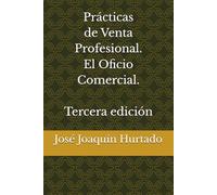 Prácticas de Venta Profesional. El Oficio Comercial. 3ª ed.