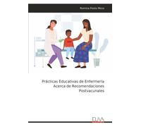 Prácticas Educativas de Enfermería Acerca de Recomendaciones Postvacunales
