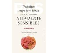 Prácticas Empoderadoras Para Las Personas Altamente Sensibles (ebook)