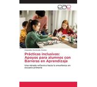 Prácticas inclusivas: Apoyos para alumnos con Barreras en Aprendizaje