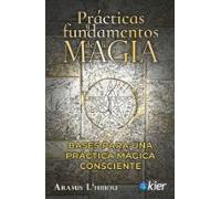 Prácticas y fundamentos de la Magia