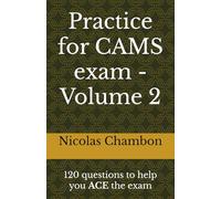 Practice for CAMS exam - Volume 2: 120 questions to help you ACE the exam (CAMS exam preparation)