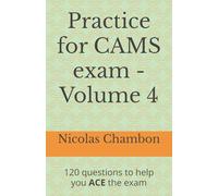 Practice for CAMS exam - Volume 4: 120 questions to help you ACE the exam (CAMS exam preparation)