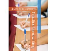 Practice handwriting:: 4 Line page workbook, learn how to write blank sheets, practice writing pad for children, cursive writing, early education skills for preschool children, 8.5 x 11in 100 pages