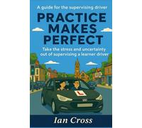Practice makes perfect: A guide for the supervising driver