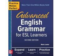 Practice Makes Perfect: Advanced English Grammar for ESL Learners, Second Edition (NTC FOREIGN LANGUAGE)