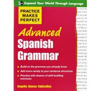 Practice Makes Perfect: Advanced Spanish Grammar (Practice Makes Perfect Series)