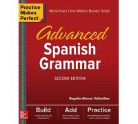 Practice Makes Perfect: Advanced Spanish Grammar, Second Edition (NTC FOREIGN LANGUAGE)