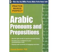 Practice Makes Perfect Arabic Pronouns and Prepositions (Practice Makes Perfect Series)