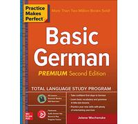Practice Makes Perfect: Basic German, Premium Second Edition (NTC FOREIGN LANGUAGE)