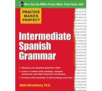 Practice Makes Perfect: Intermediate Spanish Grammar: With 160 Exercises (Practice Makes Perfect Series)