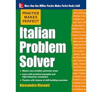 Practice Makes Perfect Italian Problem Solver: With 80 Exercises (Practice Makes Perfect (McGraw-Hill)) (NTC FOREIGN LANGUAGE)