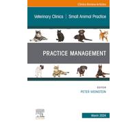 Practice Management, An Issue of Veterinary Clinics of North America: Small Animal Practice: Volume 54-2 (The Clinics: Veterinary Medicine, Volume 54-2)