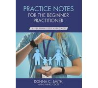 Practice Notes for the Beginner Practitioner: A Personalized Approach
