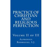 Practice of Christian and Religious Perfection: Volume II of III: Volume 2