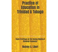 Practice of Education in Trinidad & Tobago: Does it Infringe on the Human Rights of Disabled Students?