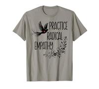 Practice Radical Empathy Kind Radicalized by Basic Decency Camiseta