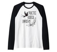 Practice Radical Empathy Kind Radicalized by Basic Decency Camiseta Manga Raglan