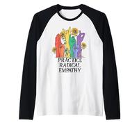 Practice Radical Empathy Kind Radicalized by Basic Decency Camiseta Manga Raglan