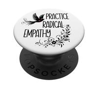 Practice Radical Empathy Kind Radicalized by Basic Decency PopSockets PopGrip Adhesivo