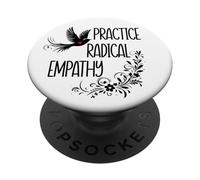 Practice Radical Empathy Kind Radicalized by Basic Decency PopSockets PopGrip Adhesivo