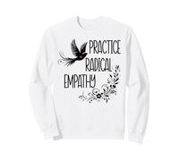 Practice Radical Empathy Kind Radicalized by Basic Decency Sudadera